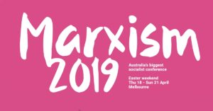 Reaching out: Impressions from the 2019 Marxism Conference, Melbourne Reaching out: Impressions from the 2019 Marxism Conference, Melbourne